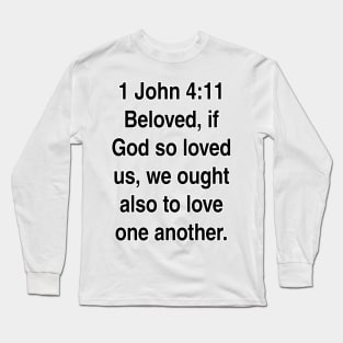 1 John 4:11  King James Version (KJV) Bible Verse Typography Gift Long Sleeve T-Shirt